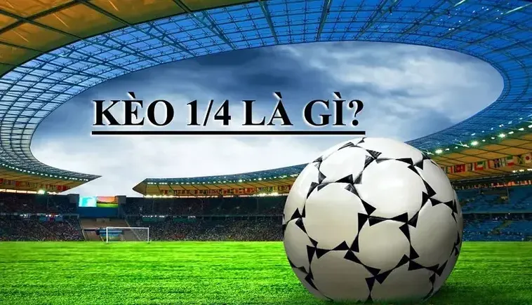 Tuyệt Chiêu Đánh Bại Nhà Cái Với Chiến Thuật Kèo Chấp 0.25 Hiệu Quả Nhất