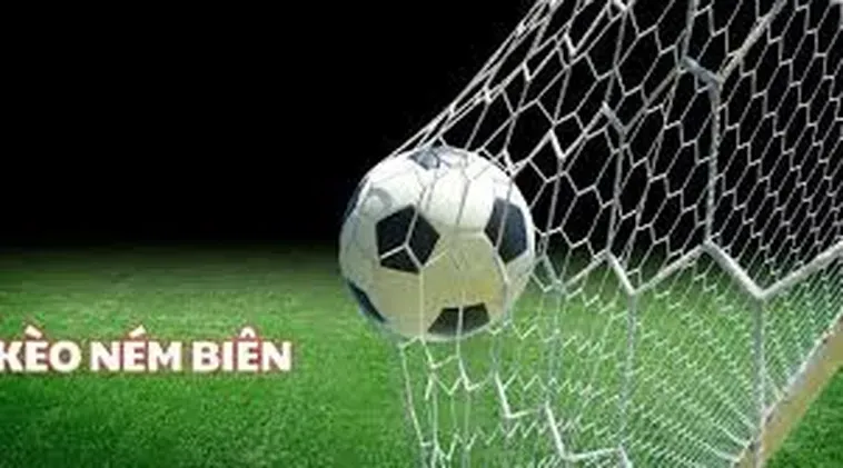 Kèo Ném Biên Bóng Đá Và Chiến Lược Đặt Cược Thông Minh Cho Người Hâm Mộ