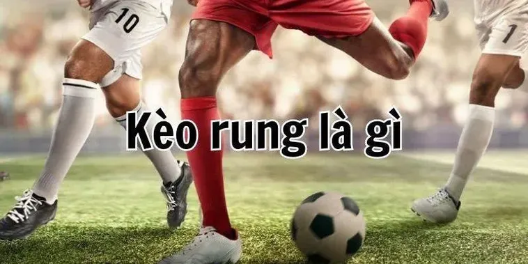 Tuyệt Chiêu Đánh Kèo Rung Trong Bóng Đá Giúp Người Chơi Thắng Lớn Mỗi Trận